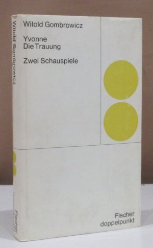 Yvonne. Die Trauung. Zwei Dramen. Übertragen v. H. Kunstmann u. W. Tiel.