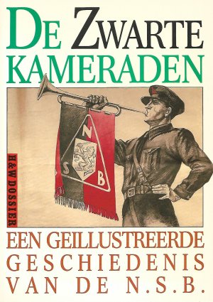 De Zwarte Kameraden. Een geïllustreerde geschiedenis van de NSB