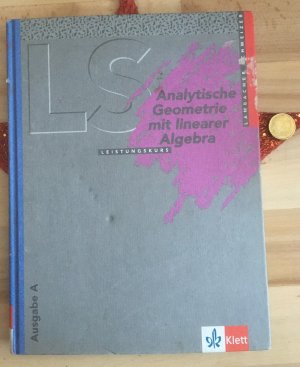 gebrauchtes Buch – Lambacher Schweizer Mathematik Analytische Geometrie mit linearer Algebra Leistungskurs. Ausgabe A - Schülerbuch Klassen 12/13