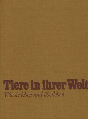 gebrauchtes Buch – Tiere in ihrer Welt – Wie sie leben und überleben gebrauchtes Buch – Tiere in ihrer Welt – Wie sie leben und überleben