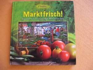 gebrauchtes Buch – Sandra Pfäfflin – Marktfrisch! - Rezepte vom Pforzheimer Wochenmarkt