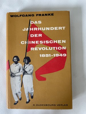 Das Jahrhundert der chinesischen Revolution 1851-1949