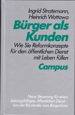 Bürger als Kunden - Wie Sie Reformkonzepte für den öffentlichen Dienst mit Leben füllen