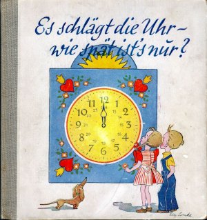 antiquarisches Buch – Anna P. Wedekind-Pariselle  – Es schlägt die Uhr – wie spät ist`s nur?  -  Bilderbuch