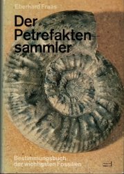 gebrauchtes Buch – Eberhard Fraas – Der Petrefaktensammler - Bestimmungsbuch der wichtigsten Fossilien