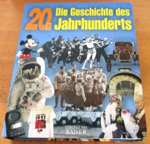 Die Geschichte des 20. Jahrhunderts