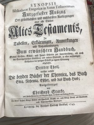 Synopsis Bibliothecæ Exegeticæ in Vetus Testamentum: Kurzgefaster Auszug Der gründlichsten und nutzbarsten Auslegungen über alle Bücher Altes Testaments […]