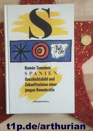 gebrauchtes Buch – Ramon Tamames – Spanien. Geschichtsbild und Zukunftsvision einer jungen Demokratie.