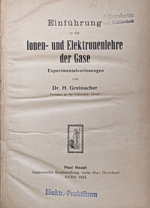 Einführung in die Ionen- und Elektronenlehre der Gase