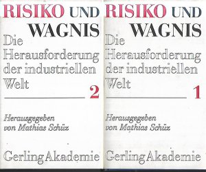 Risiko und Wagnis. Die Herausforderung der industriellen Welt. Erster und zweiter Band