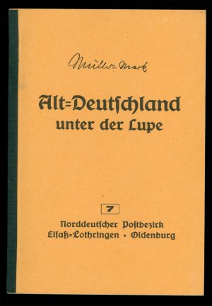 Alt-Deutschland unter der Lupe (Band 7) - Norddeutscher Postbezirk, Elsaß-Lothringen, Oldenburg