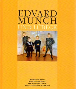 Edvard Munch und Lübeck., Museum für Kunst und Kulturgeschichte der Hansestadt Lübeck.