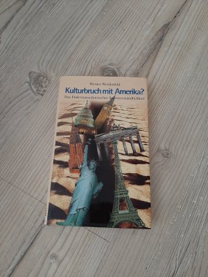 gebrauchtes Buch – Werner Weidenfeld – Kulturbruch mit Amerika?