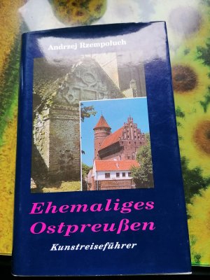 Ehemaliges Ostpreußen - Kunstreiseführer