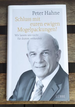 gebrauchtes Buch – Peter Hahne – Schluss mit euren ewigen Mogelpackungen! - Wir lassen uns nicht für dumm verkaufen