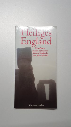 Heiliges England. Reiseführer zu den mythischen Stätten Englands