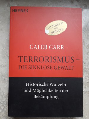 gebrauchtes Buch – Caleb Carr – Terrorismus - die sinnlose Gewalt