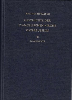 Geschichte der evangelischen Kirche Ostpreussens. Dokumente.