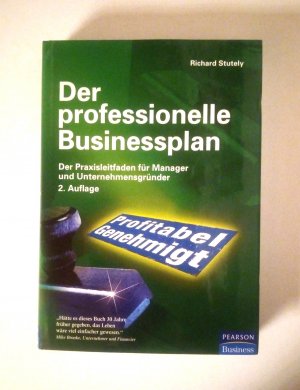 Der professionelle Businessplan - Der Praxisleitfaden für Manager und Unternehmensgründer