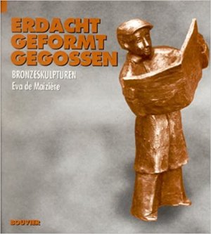 Erdacht, geformt, gegossen