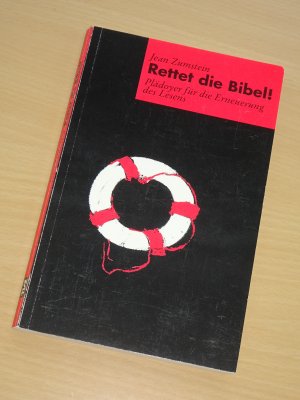 Rettet die Bibel!  -  Plädoyer für die Erneuerung des Lesens