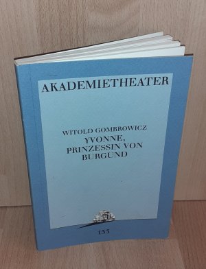 Yvonne, Prinzessin von Burgund - Programbuch Nr. 133 Akademietheater