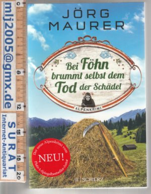 Bei Föhn brummt selbst dem Tod der Schädel. Alpenkrimi.