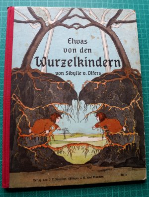 antiquarisches Buch – Sibylle v. Olfers – Etwas von den Wurzelkindern