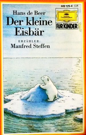 Hans de Beer - Der kleine Eisbär - Für kleine und große Leute ab 3 Jahre - Serie: Deutsche Grammophon Für Kinder (Hörkassette)