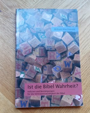 gebrauchtes Buch – William MacDonald – Ist die Bibel Wahrheit? - Indizien und Bestätigungen für die Glaubwürdigkeit der Bibel