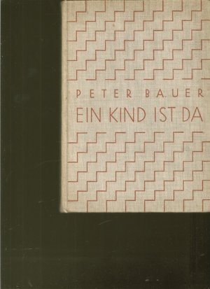 antiquarisches Buch – Kindheit - Bauer, Peter – Ein Kind ist da. Die frühe Kindheit im Bilder deutscher Lyrik.