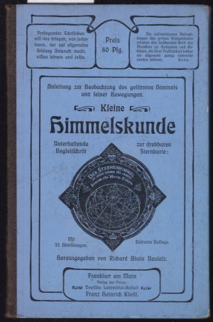 gebrauchtes Buch – Neusalz, Richard Alwin  – Kleine Himmelskunde. Anleitung zur Beobachtung des gestirnten Himmels und seiner Bewegungen. Zugleich unterhaltende Begleitschrift zur drehbaren Sternkarte. Der Sternenhimmel zu jeder Stunde des Jahres.