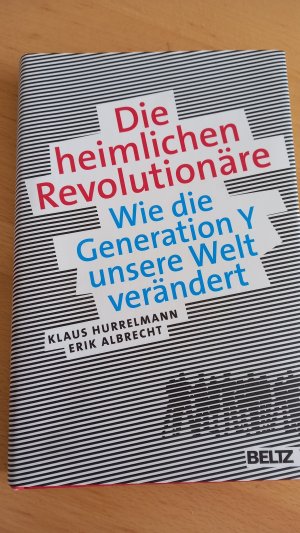 gebrauchtes Buch – Hurrelmann, Klaus; Albrecht – Die heimlichen Revolutionäre - Wie die Generation Y unsere Welt verändert