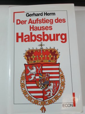 gebrauchtes Buch – Gerhard Herm – Der Aufstieg des Hauses Habsburg