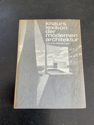 Knaurs Lexikon der modernen Architektur. Mit 440 Abbildungen.