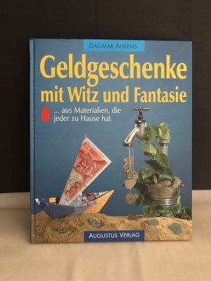 gebrauchtes Buch – Dagmar Ahrens – Geldgeschenke mit Witz und Fantasie  ...aus Materialien, die jeder zu Hause hat