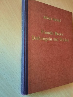 antiquarisches Buch – Alfons Gabriel – Fremde Meere, Dschungeln und Wüsten