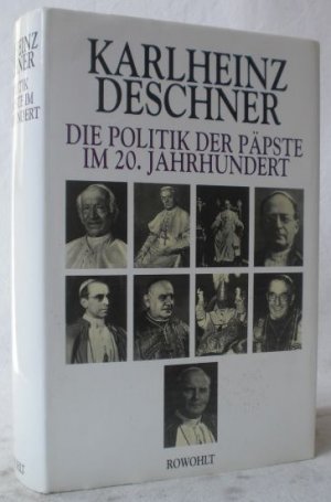 Die Politik der Päpste im 20. Jahrhundert. Erweiterte, aktualisierte Neuausgabe von "Ein Jahrhundert Heilsgeschichte" I und II. 1. Auflage der erwieterten […]