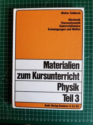 Materialien zum Kursunterricht Physik / Mechanik, Thermodynamik, Elektrizitätslehre, Schwingungen und Wellen - 50 Beispiele für Kursarbeiten Physik in der gymnasialen Oberstufe