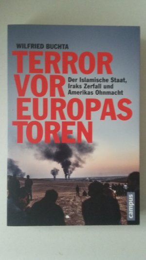 gebrauchtes Buch – Wilfried Buchta – Terror vor Europas Toren - Der Islamische Staat, Iraks Zerfall und Amerikas Ohnmacht