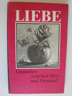 Liebe - Gedanken zwischen Herz und Verstand