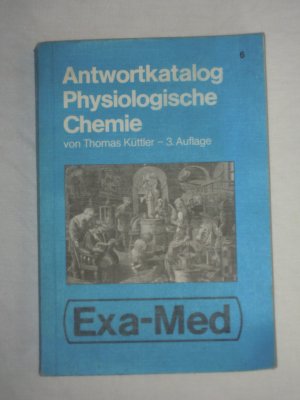 gebrauchtes Buch – Thomas Küttler – Antwortkatalog Physiologische Chemie nach dem Gegenstandskatalog 1 mit 238 Original-Prüfungsfragen