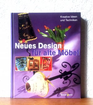 Neues Design für alte Möbel - Kreative Ideen und Techniken