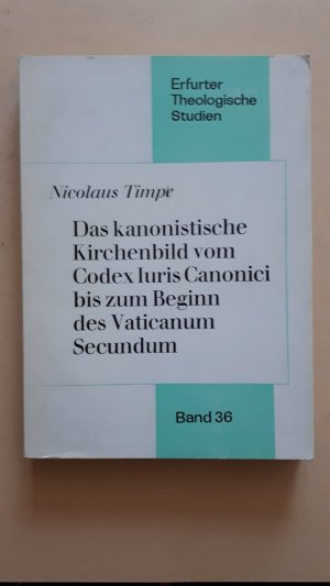 Das kanonistische Kirchenbild vom Codex luris Cononici bis zum Beginn des Vaticanum Secundum