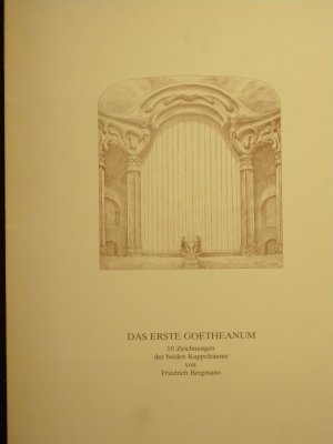 Das erste Goetheanum. 10 Zeichnungen der beiden Kuppelräume