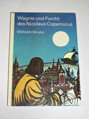 gebrauchtes Buch – Wilhelm Strube – Wagnis und Furcht des Nicolaus Copernikus