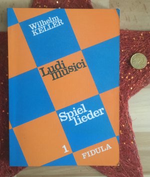 antiquarisches Buch – Wilhelm Keller – Ludi musici 1. Spiellieder 1.