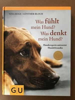 gebrauchtes Buch – Nina Ruge – Was fühlt mein Hund? Was denkt mein Hund? - Hundeexperte antwortet Hundefreundin