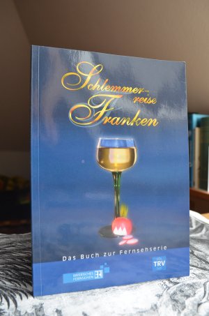 gebrauchtes Buch – Harles, Michael; Teufl – Schlemmerreise Franken. Das Buch zur Fernsehserie