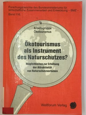 Ökotourismus als Instrument des Naturschutzes?. Möglichkeiten zur Erhöhung der Attraktivität von Naturschutzvorhaben